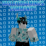 DaSlayerGaming's Community!