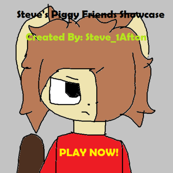 Steve's Piggy Friends Showcase (NEW UPDATE!)