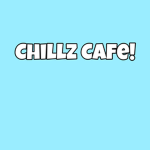 Chillz Cafe! ~