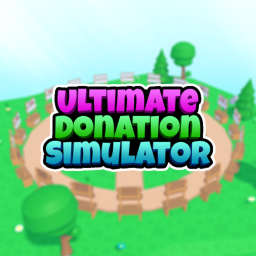 [💰Update] Ultimate Donation Simulator