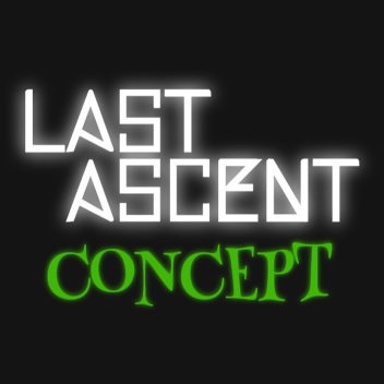LAST ASCENT: Concept