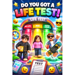 Do you got a life Test