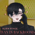 ALIEN STAGE IVAN IN BACKROOMS