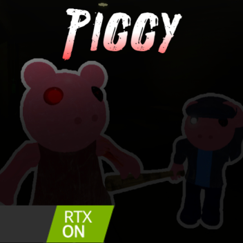 Piggy RTX (Chapter 1)
