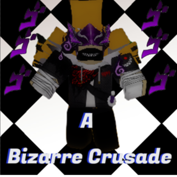 A Bizarre Crusade [WIP]