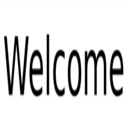 Welcome Sign Roblox decal