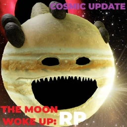 The Moon Woke Up: RP (COSMIC UPDATE PART 1) icon