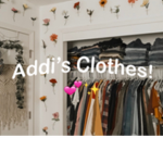 Addi’s Clothes!