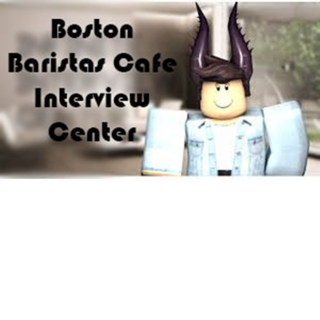 Boston Baristas Cafe | Interview Center