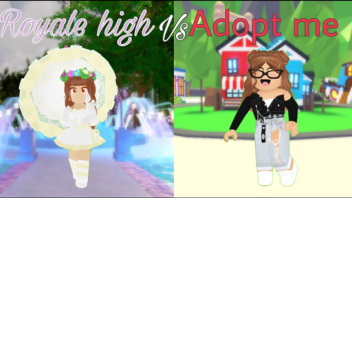 Adopt me & Royal High