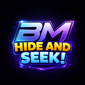 BM- Hide And Seek!