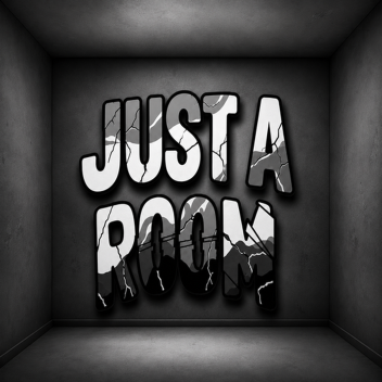Just A Room