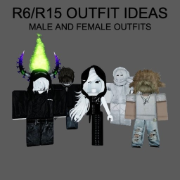 Male/female R6 and R15 outfit ideas