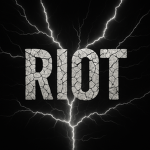 • Riot •
