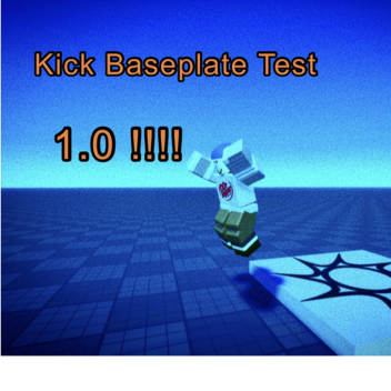 kick baseplate test 1.0