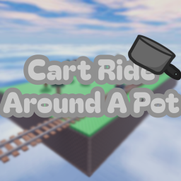 Cart Ride Around A Pot
