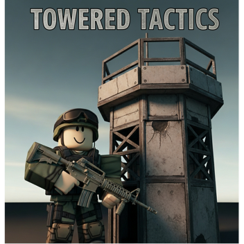 Towered Tactics