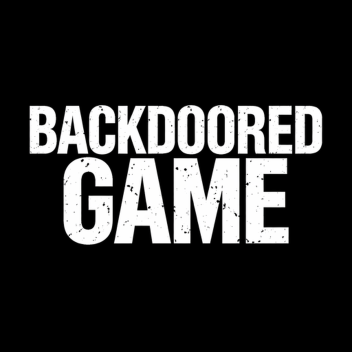 Backdoored Game (DO ANYTHING!!)