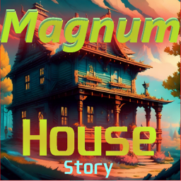 Magnum House Story [BETA]