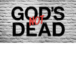 #GodsNotDead