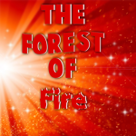 The Forest of Fire