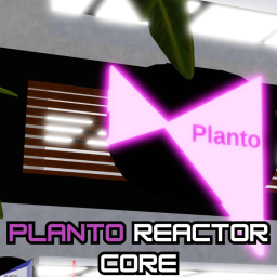 Planto Reactor Core (OUTDATED) (READ DESC)