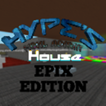 Hype's Kohl Admin House | EPIX EDITION