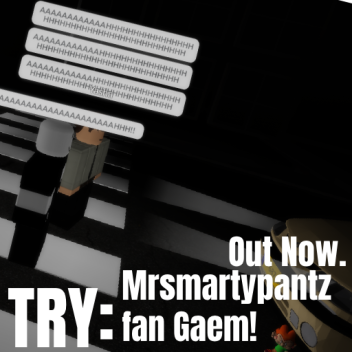 [EVENT!]     MRSMARTYPANTZ FAN GAEM!