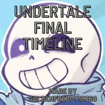 (Waterfalls Dust Sans!) Undertale Final Timeline