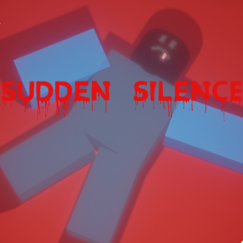 SUDDEN SILENCE [SS]