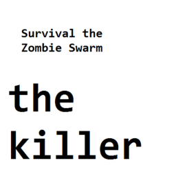 Survial the Zombie Swarm the Killer