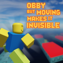 Obby But Moving Makes It Invisible [BETA]