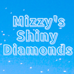 Mizzy's Shiny Diamonds