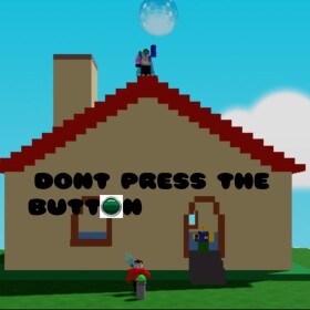 DONT PRESS THE BUTTON[massive Update]