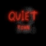 Quiet Town. [In Build]