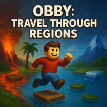 [W6] Obby: Travel Through Regions