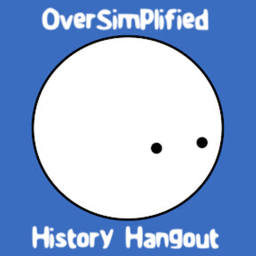 OverSimplified's History Hangout (ALPHA)