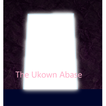 The unknown abase