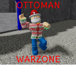 The Ottoman WarZone 🎁Christmas Themed🎁