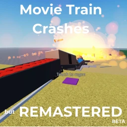 BETA Movie Train Crashes but REMASTERED  icon