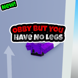 Obby But You Have No Legs!