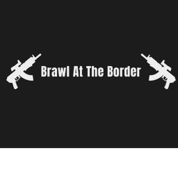 Brawl At The Border [BETA]