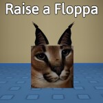 raise a floppa 