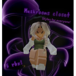 - Mushrooms Closet -