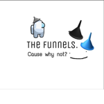The Funnels.