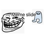 Meme slide