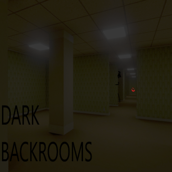the dark backrooms