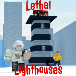 [NEW!] Lethal Lighthouses 💀💡