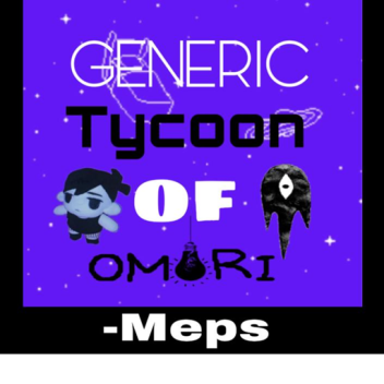 generic tycoon of omori (read the desc. pls)