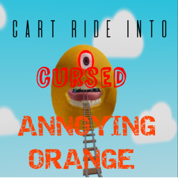 Cart Ride into Cursed Annoying Orange!